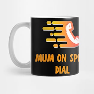 Mum on speed dial Mug